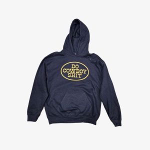 Do Cowboy Shit Hoodie